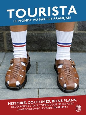 cover image of Tourista. Le monde vu par les Français